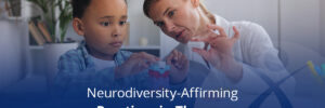 neurodiversity affirming practices in therapy